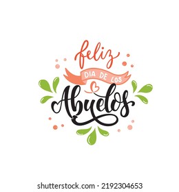 Feliz dia de los abuelos handwritten text in Spanish (Happy grandparents day) for greeting card, invitation, banner, poster. Modern brush calligraphy, hand lettering typography, vector illustration