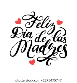 Feliz dia de lаs madres, hand lettering, Mothers Day poster, holiday card, calligraphy background, vector illustration 