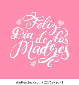 Feliz dia de lаs madres, hand lettering, Mothers Day poster, holiday card, vector calligraphy illustration on pink background