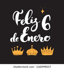 Feliz Dia de Reyes, Happy Day of kings, Calligraphic Lettering. Typographic Greetings Design. Calligraphy Lettering for Holiday Greeting. Hand Drawn Lettering Text Vector illustration.