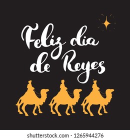 Feliz Dia de Reyes, Happy Day of kings, Calligraphic Lettering. Typographic Greetings Design. Calligraphy Lettering for Holiday Greeting. Hand Drawn Lettering Text Vector illustration.