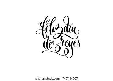 feliz dia de reyes - happy epiphany written in Spanish hand lettering congratulation inscription to december holiday greeting card, poster or banner, calligraphy vector illustration