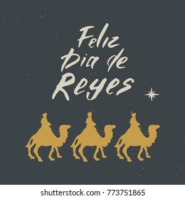 Feliz Dia de reyes, Happy Day of kings, Calligraphic Lettering. Typographic Greetings Design. Calligraphy Lettering for Holiday Greeting. Hand Drawn Lettering Text Vector illustration.