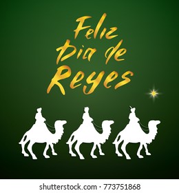 Feliz Dia de reyes, Happy Day of kings, Calligraphic Lettering. Typographic Greetings Design. Calligraphy Lettering for Holiday Greeting. Hand Drawn Lettering Text Vector illustration.