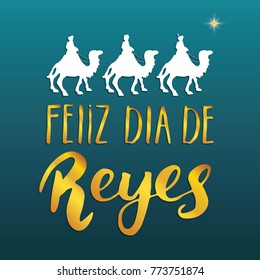 Feliz Dia de reyes, Happy Day of kings, Calligraphic Lettering. Typographic Greetings Design. Calligraphy Lettering for Holiday Greeting. Hand Drawn Lettering Text Vector illustration.