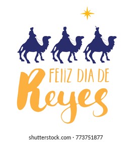 Feliz Dia de reyes, Happy Day of kings, Calligraphic Lettering. Typographic Greetings Design. Calligraphy Lettering for Holiday Greeting. Hand Drawn Lettering Text Vector illustration.