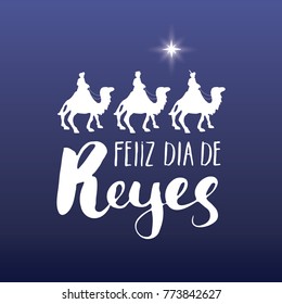 Feliz Dia de Reyes, Happy Day of kings, Calligraphic Lettering. Typographic Greetings Design. Calligraphy Lettering for Holiday Greeting. Hand Drawn Lettering Text Vector illustration.