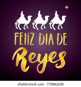 Feliz Dia de Reyes, Happy Day of kings, Calligraphic Lettering. Typographic Greetings Design. Calligraphy Lettering for Holiday Greeting. Hand Drawn Lettering Text Vector illustration.