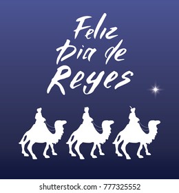 Feliz Dia de Reyes, Happy Day of kings, Calligraphic Lettering. Typographic Greetings Design. Calligraphy Lettering for Holiday Greeting. Hand Drawn Lettering Text Vector illustration.