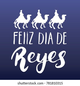 Feliz Dia de Reyes, Happy Day of kings, Calligraphic Lettering. Typographic Greetings Design. Calligraphy Lettering for Holiday Greeting. Hand Drawn Lettering Text Vector illustration.