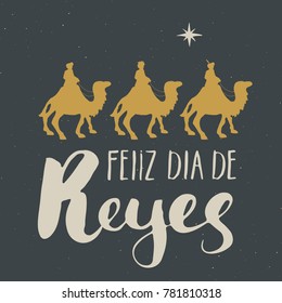 Feliz Dia de Reyes, Happy Day of kings, Calligraphic Lettering. Typographic Greetings Design. Calligraphy Lettering for Holiday Greeting. Hand Drawn Lettering Text Vector illustration.