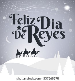 Feliz Dia de reyes - Spanish translation: Happy Day of kings spanish text, is a latin  american tradition with the three wise men