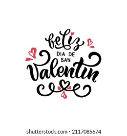 Feliz Dia De San Valentin handwritten text in Spanish meaning Happy Valentine's Day. Hand drawn lettering with hearts. Festive typography for greeting card template or poster concept. Romantic quote