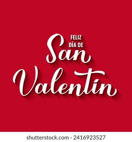 Feliz Dia de San Valentin- Happy Valentines Day in Spanish. Calligraphy hand lettering. Vector template for poster, greeting card, logo design, flyer, banner, etc