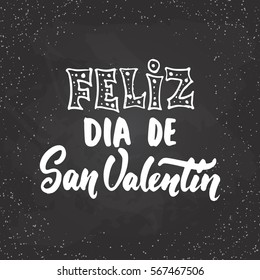 Feliz Dia de San Valentin, what means Happy Valentines Day -Spanish love lettering calligraphy phrase isolated on the background. Fun brush ink typography for photo overlays, print, poster design