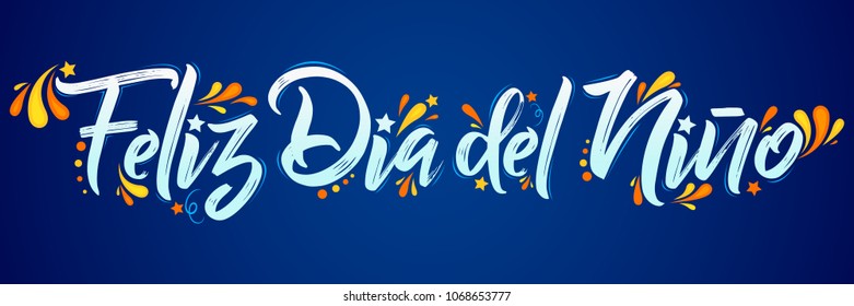 Feliz dia del nino, Happy children day  spanish text,  lettering vector illustration