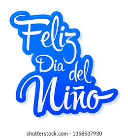 Feliz Dia del Nino, Happy Children Day spanish text, vector design