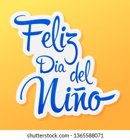 Feliz Dia del Nino, Happy Children Day spanish text, vector design