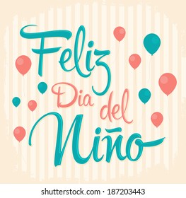 Feliz dia del nino - Happy children day text in Spanish - vector vintage card 