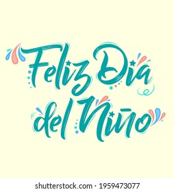 Feliz Dia del Nino, Happy Children Day spanish text, vector design.