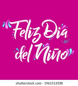 Feliz Dia del Nino, Happy Children Day spanish text, vector design.