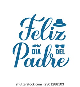 Feliz Dia del Padre calligraphy lettering isolated on white. Happy Fathers Day in Spanish. Vector template for banner, poster, greeting card, flyer, postcard, invitation, etc.