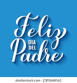 Feliz dia del Padre calligraphy hand lettering on blue background. Happy Fathers Day in Spanish. Vector template for typography poster, banner, greeting card, flyer, postcard, etc.