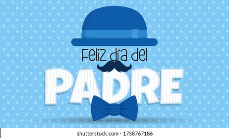 Feliz Dia del Padre greeting card - Happy Fathers Day in spanish language - blue hat on white letters adorned with mustache and bowtie on blue background with white dots. Vector image