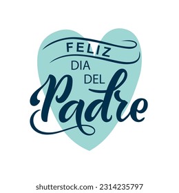 Feliz Dia del Padre handwritten text in Spanish (Happy Father's day) for greeting card, invitation, banner, poster. Modern brush calligraphy, hand lettering typography isolated on white background