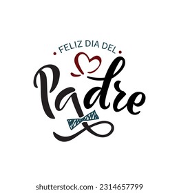 Feliz Dia del Padre handwritten text in Spanish (Happy Father's day) for greeting card, invitation, banner, poster. Modern brush calligraphy, hand lettering typography isolated on white background