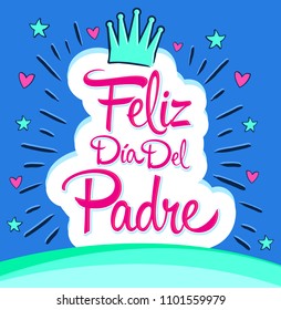 Feliz Dia del Padre, Happy Fathers day  spanish text, vector colorful lettering illustration.