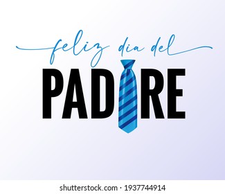 Feliz dia del Padre spanish lettering quote - Happy Fathers Day greeting card with blue necktie. Happy father's day hispanic calligraphy background. You are the best DAD vector illustration