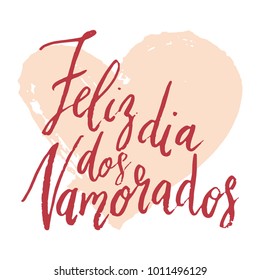 Feliz Dia dos Namorados Happy Valentines day hand written brush lettering with dry brush drawn heart design.