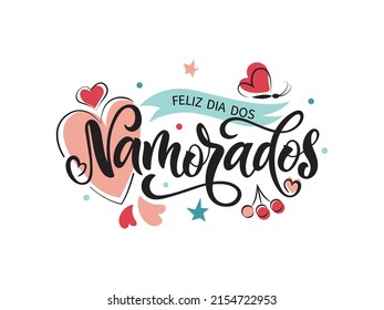 Feliz Dia Dos Namorados - Happy Valentine’s Day in Brazilian Portuguese. Vector illustration as greeting card, logo design, banner, poster for Holiday in Brazil on June 12. Modern brush calligraphy