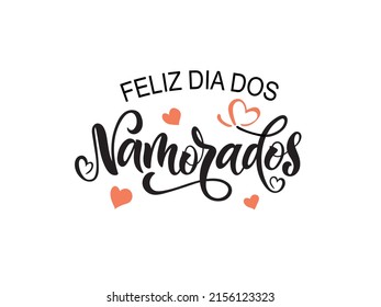 Feliz Dia Dos Namorados - Happy Valentine’s Day in Brazilian Portuguese. Vector illustration as greeting card, logo design, banner, poster for Holiday in Brazil on June 12. Modern brush calligraphy