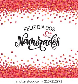 Feliz Dia Dos Namorados - Happy Valentine’s Day in Brazilian Portuguese. Vector illustration as greeting card, logo design, banner, poster for Holiday in Brazil on June 12. Modern brush calligraphy