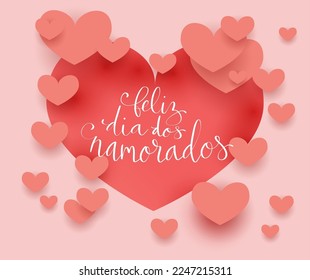 Feliz Dia dos Namorados translation from portuguese Happy Valentine day. Handwritten calligraphy lettering illustration. Vector background with paper cut hearts template