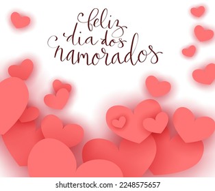 Feliz Dia dos Namorados translation from portuguese Happy Valentine day. Handwritten calligraphy lettering illustration. Vector background with paper cut hearts template