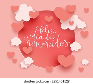 Feliz Dia dos Namorados translation from portuguese Happy Valentine day. Handwritten calligraphy lettering illustration. Vector background with paper cut hearts and clouds template