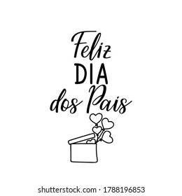 Feliz dia dos pais. Brazilian lettering. Translation from Portuguese - Happy father day. Modern vector brush calligraphy. Ink illustration