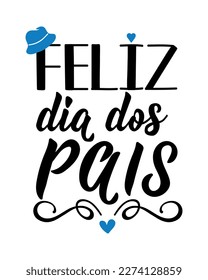 Feliz dia dos pais. Brazilian lettering. Translation from Portuguese - Happy father's day. Modern vector brush calligraphy. Ink illustration