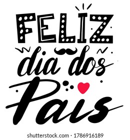 Feliz dia dos Pais - Fathers Day lettering on portuguese. Brazil celebration card for dad. Vector illustration for banners, flyers, greeting cards.