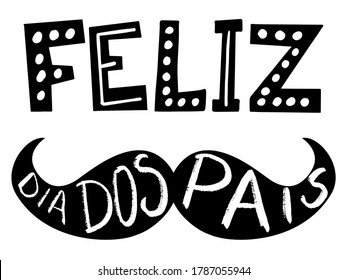 Feliz dia dos Pais - Fathers Day lettering on portuguese. Brazil celebration card for dad. Vector illustration for banners, flyers, greeting cards.