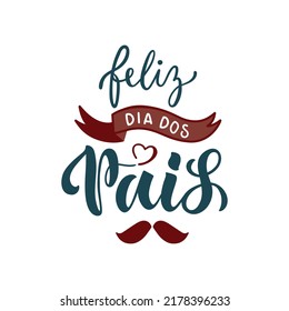 Feliz Dia Dos Pais handgeschriebener Text übersetzte "Happy Vathers Day" auf brasilianischem Portugiesisch. Handschrift Typografie, moderne Pinselkalligrafie für den Vater. Vektorgrafik, Grußkarte