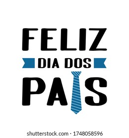 Feliz Dia dos Pais (Happy Father’s Day in Portuguese) lettering isolated on white. Father day celebration in Brazil. Vector template for poster, banner, greeting card, flyer, postcard, invitation.