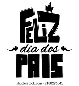 Feliz dia dos pais. Happy fathers day in portuguese.