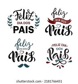 Feliz Dia Dos Pais set of handwritten text meaning Happy Fathers Day in Brazilian Portuguese. Hand Lettering typography, modern brush calligraphy for father's day. Vector illustration, greeting card