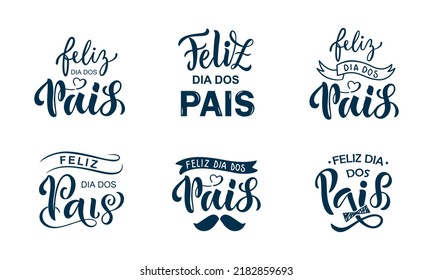 Feliz Dia Dos Pais set of handwritten text meaning Happy Fathers Day in Brazilian Portuguese. Hand Lettering typography, modern brush calligraphy for father's day. Vector illustration, greeting card