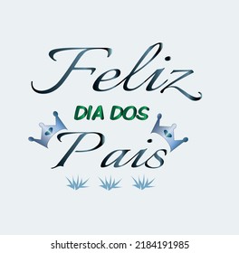 feliz dia dos pais-happy Fathers Day. 
message for father