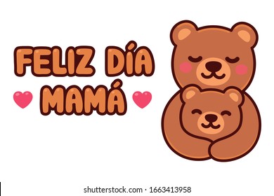 Feliz Dia Mama, Spanierin für den glücklichen Muttertag. Cute Cartoon Grußkarte mit Bärenmutter umarmt Baby Cupe. Einfache Vektorillustration Clipkunst Illustration, Kawaii Bär Familienzeichnung.